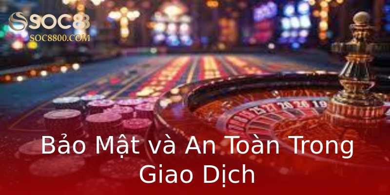 Bảo Mật và An Toàn Trong Giao Dịch Bảo Mật và An Toàn Trong Giao Dịch