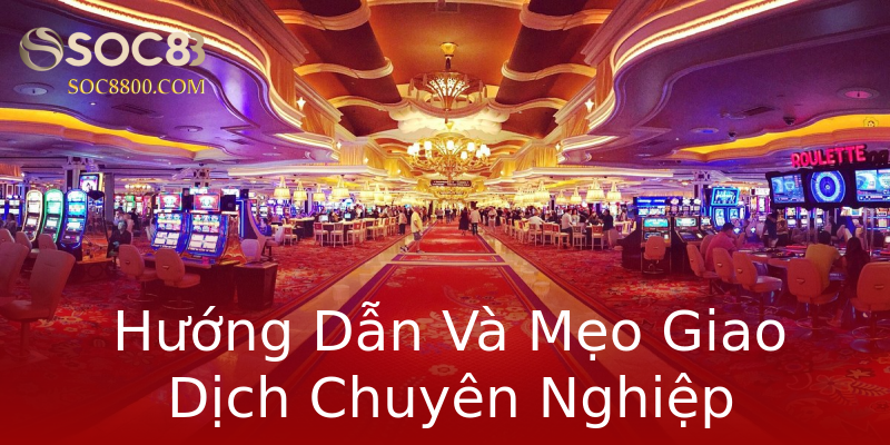 Hướng Dẫn Và Mẹo Giao Dịch Chuyên Nghiệp Hướng Dẫn Và Mẹo Giao Dịch Chuyên Nghiệp