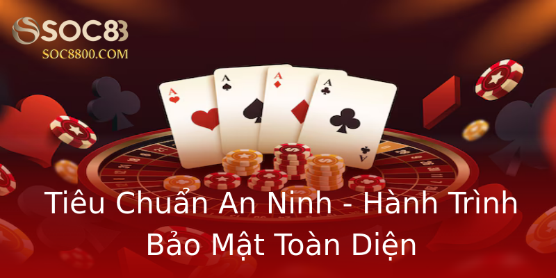Tiêu Chuẩn An Ninh - Hành Trình Bảo Mật Toàn Diện Tiêu Chuẩn An Ninh - Hành Trình Bảo Mật Toàn Diện